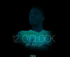 Bruno M – 12´Oclock