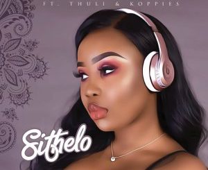 Dj Sithelo – Ngcobhoza (feat. Koppies & Thuli)