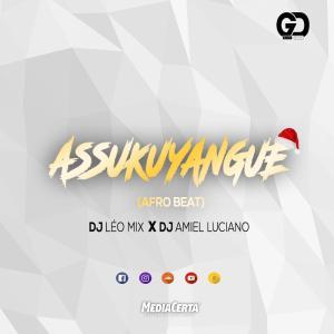 DJ Leo Mix - Assukuyangue Ft. DJ Amiel Luciano