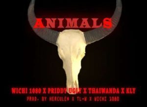 Wichi 1080 - ANIMALS Ft. Priddy Ugly, Thaiwanda & KLY