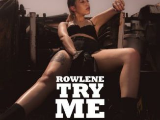 Rowlene – Try Me