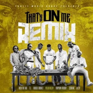 Yella Beezy – That’s On Me (Remix) Ft. 2 Chainz, T.I., Rich The Kid, Jeezy, Boosie Badazz & Trapboy Freddy