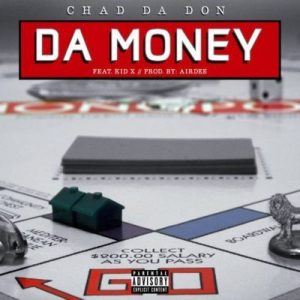 Chad Da Don – Da Money Ft. Kid X