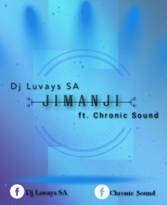 DJ Luvays SA - Jimanji Ft. Chronic Sound