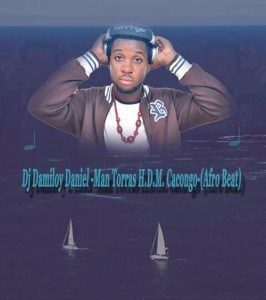 Dj Damiloy - Man Torras H.D.M Cacongo (Afro Beat)