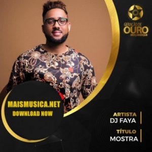 Dj Faya - Mostra (2018) Ft. Simons & Nuno Abdul