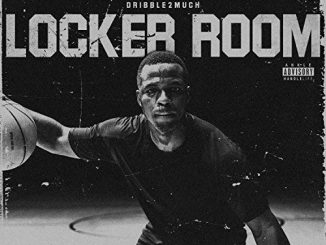 ALBUM: Dribble2much - Locker Room (Zip File)