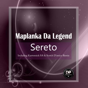 Maplanka Da Legend - Sereto (Kaytonnick SA Remix)