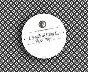 Those Boys - A Breath of Fresh Air