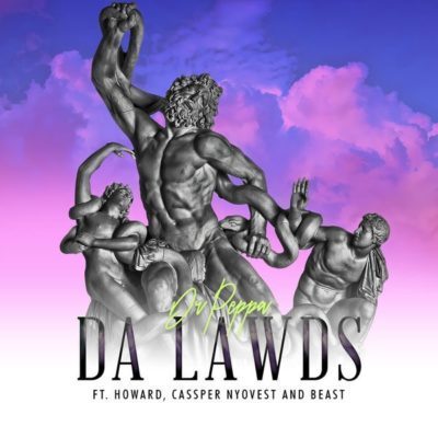 Dr Peppa – Da Lawds Ft. Cassper Nyovest, Beast, Howard