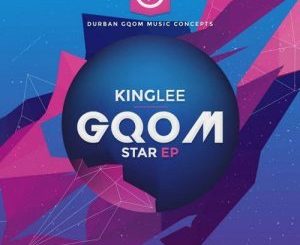 EP: King Lee - Gqom Star (Zip File)