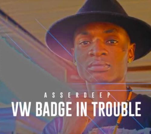 Asserdeep – VW Badge In Trouble