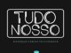 Supa Squad - Tudo Nosso (2019) Ft. Deejay Telio & Deedz B