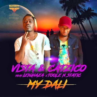 Vista & DJ Catzico – My Dali Ft. Iziqhaza, Toolz & Static