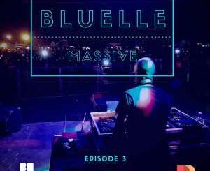 Bluelle - Massive Mix Episode 5