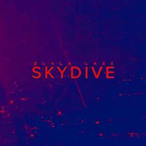 Dlala Lazz - SKYDIVE