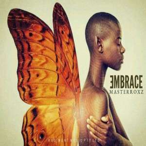 EP: Masterroxz – Embrace (Zip file)