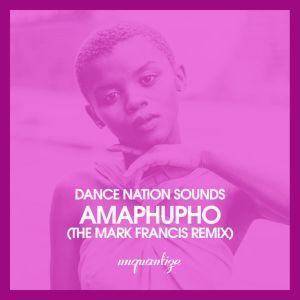 Dance Nation Sounds, Zethe – Amaphupho (Mark Francis Remix)