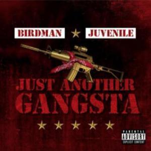 Album: Birdman & Juvenile – Just Another Gangsta (Zip File)