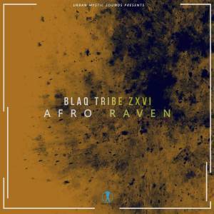 Blaq Tribe Zxvi - Afro Raven (Original Mix)