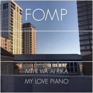 EP: Mthi Wa Afrika – My Love Piano (Zip File)