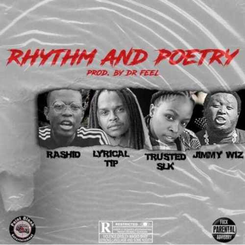 Rashid – Rhythm And Poetry Ft. Lyrical Tip, Trusted SLK & Jimmy Wiz