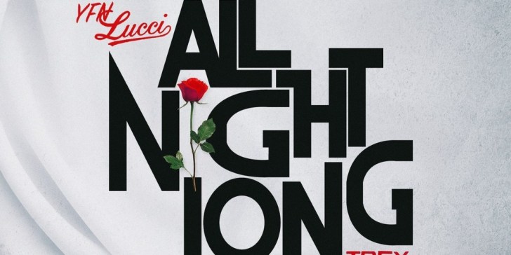 YFN Lucci – All Night Long Ft. Trey Songz