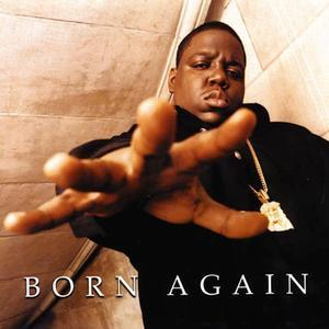 ALBUM: The Notorious B.I.G. - Born Again