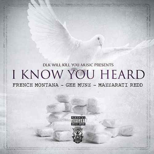 French Montana – I Know You Heard