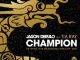 Jason Derulo – Champion (feat. Tia Ray)