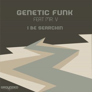 Genetic Funk & Mr V – I Be Searchin (Original Mix)