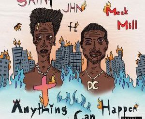 SAINt JHN – Anything Can Happen (feat. Meek Mill)