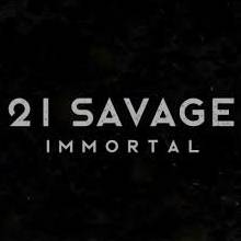 21 Savage – Immortal