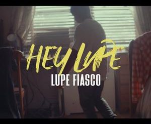 Lupe Fiasco – Hey Lupe