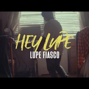 Lupe Fiasco – Hey Lupe