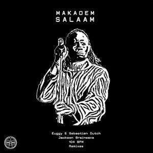 Makadem – Salaam (Euggy & Sebastien Dutch Remix) 