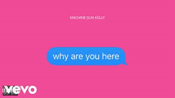 Machine Gun Kelly – Why Are You Here