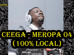 Ceega – Meropa 4 (100% Local Mix)