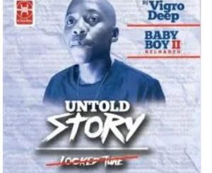 DJ Vigro Deep – Untold Story