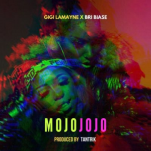 Gigi Lamayne – Mojo Jojo Ft. Bri Biase