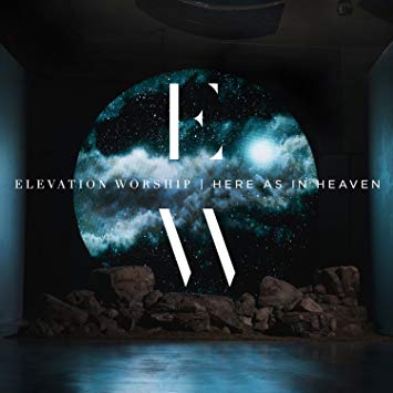 ALBUM: Elevation Worship - Here as in Heaven (Live)