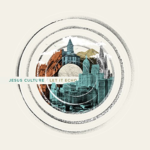 ALBUM: Jesus Culture - Let It Echo (Live)