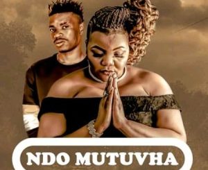 Razie Kay & Maxy Khoisan – Ndo Mutuvha