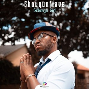 Shotgun Flava – Sebenza Girl