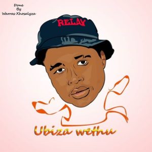 uBizza Wethu & Mr Thela – Sya’bhaduza Ft. Dj Perci