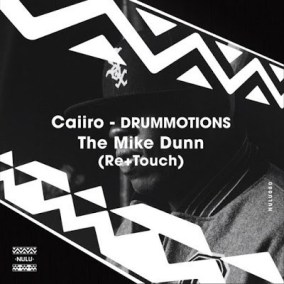 Caiiro – Drummotions (The Mike Dunn Re-Touch)