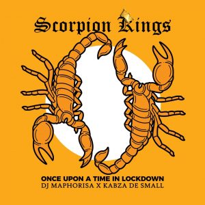 ALBUM: Dj Maphorisa x Kabza De Small – Scorpion Kings: Once Upon A Time In Lockdown