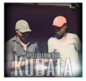 Nyico Loco X Nyoni Deboi – Kudala