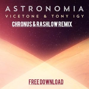 Vicetone & Tony Igy – Astronomia