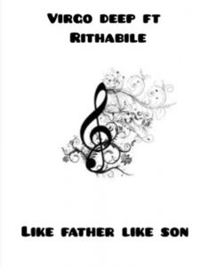 Vigro Deep – Like father like son Ft. Rithabile